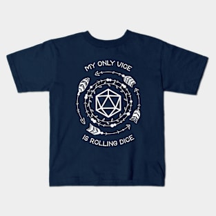 My Only Vice Is Rolling Dice Kids T-Shirt